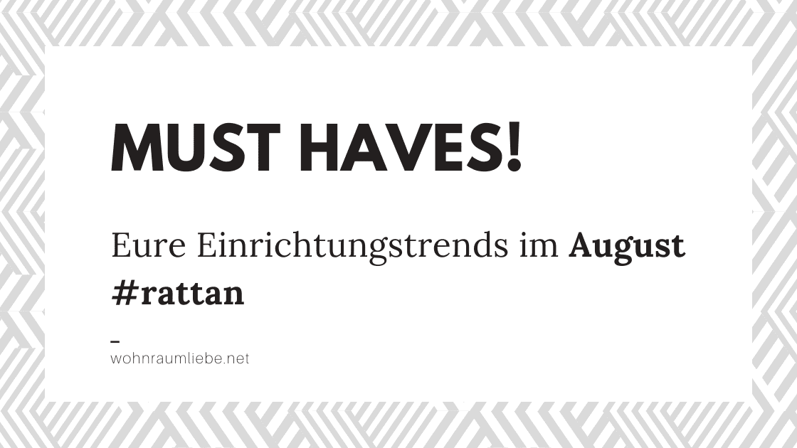 Beitragsbild über Einrichtungs Must haves im August