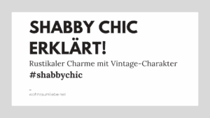 Shabby Chic Einrichtungsstil erklärt