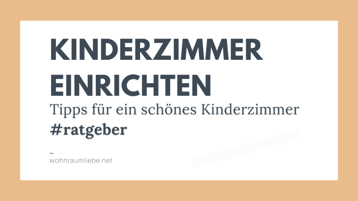 Kinderzimmer kindgerecht einrichten